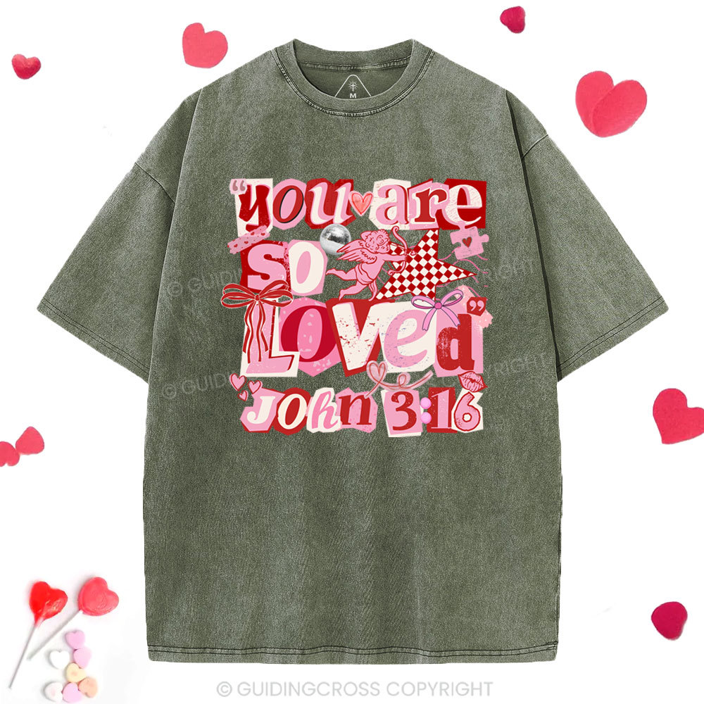 You Are So Loved Christian Washed T-Shirt