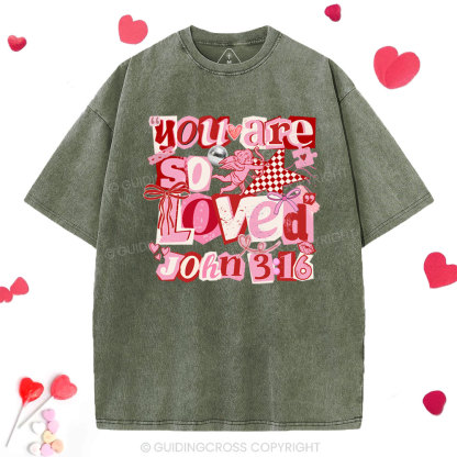 You Are So Loved Christian Washed T-Shirt