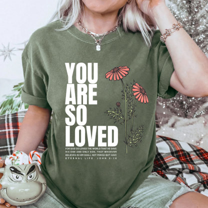 You Are So Loved Christian Washed T-Shirt