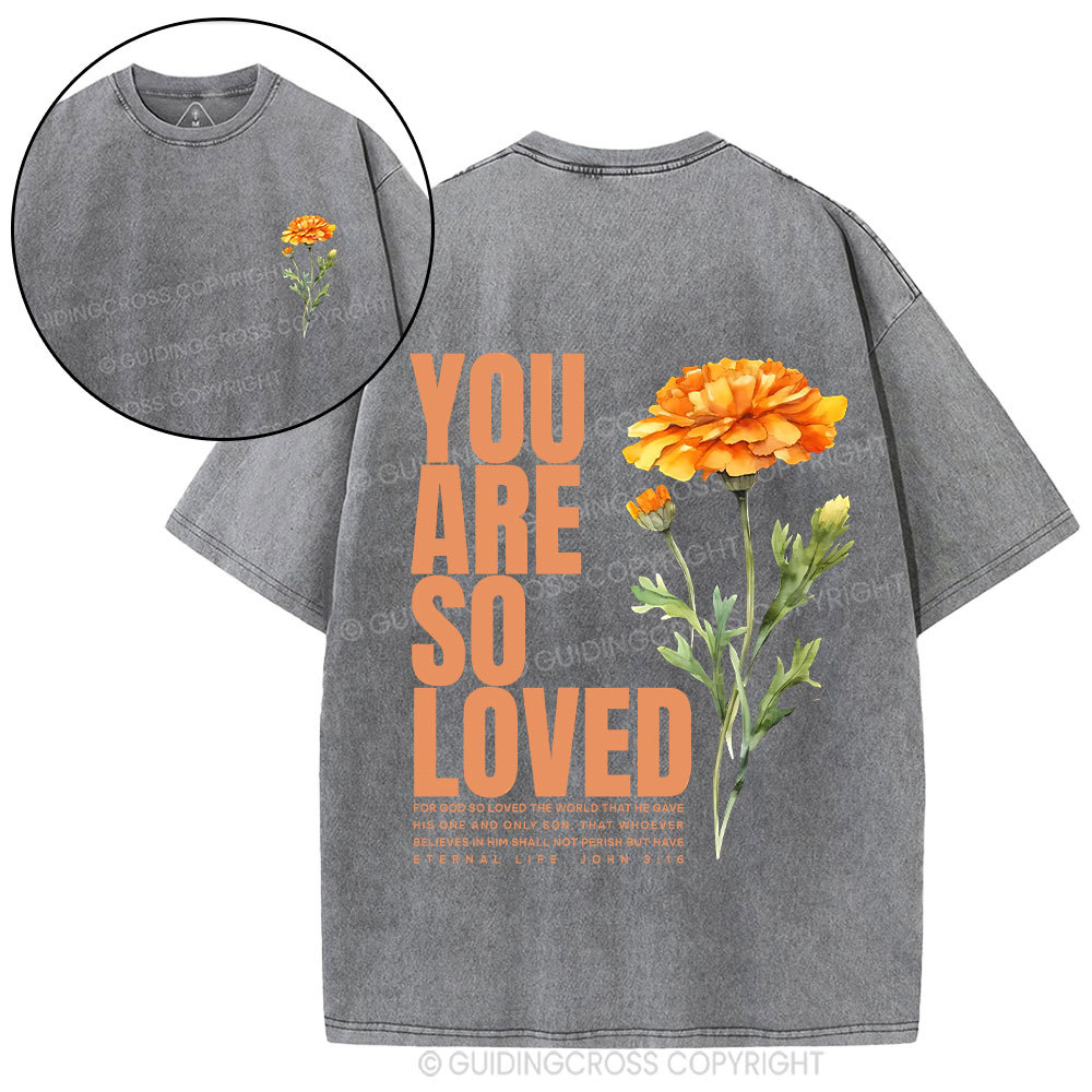 You Are So Loved Christian Washed T-Shirt