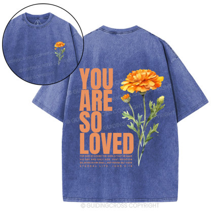 You Are So Loved Christian Washed T-Shirt