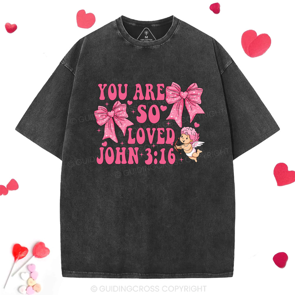 You Are So Loved Christian Washed T-Shirt