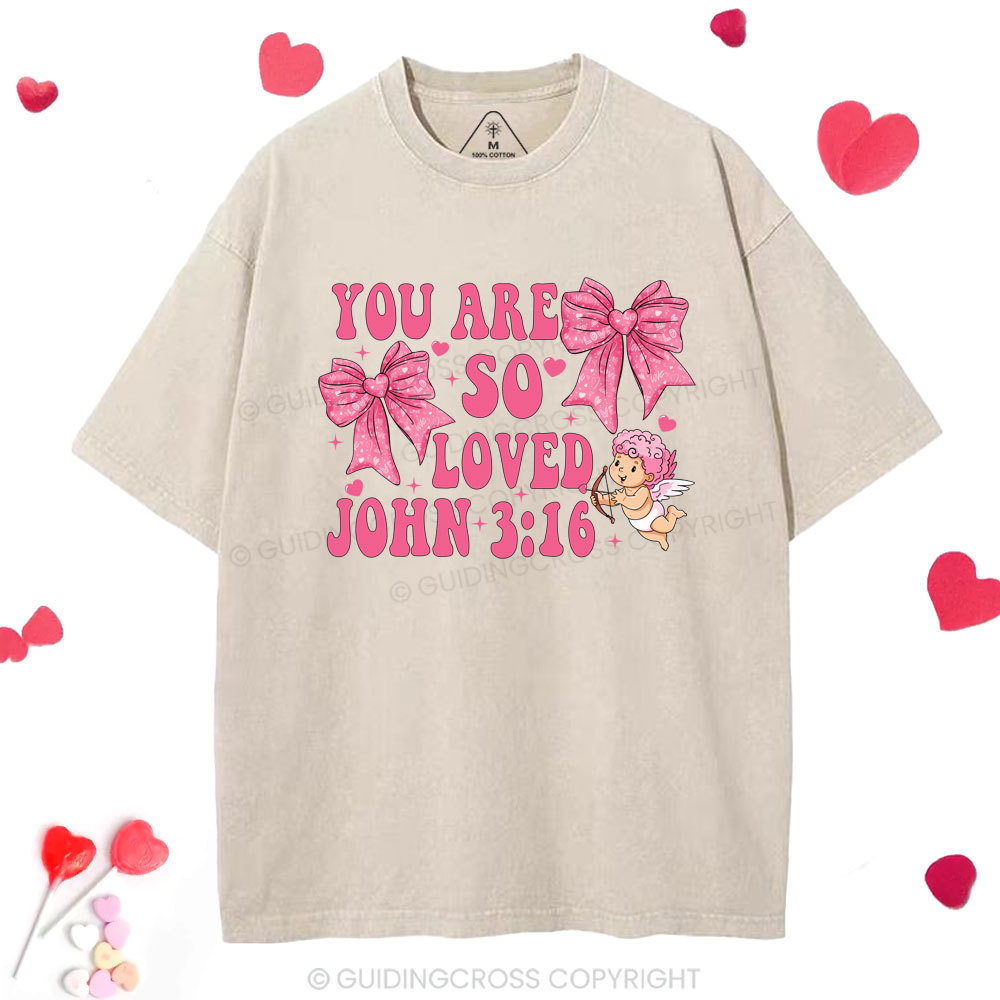 You Are So Loved Christian Washed T-Shirt