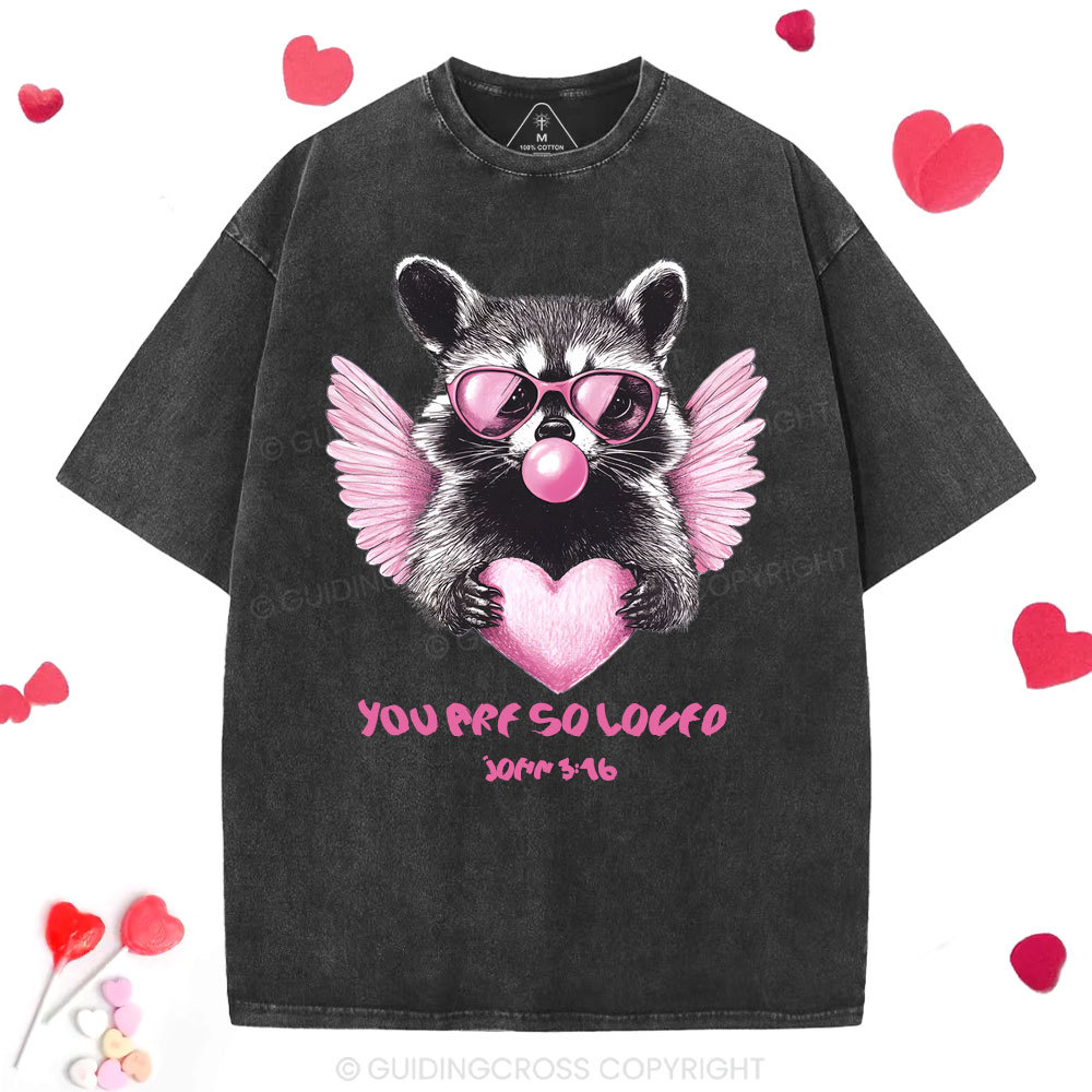 You Are So Loved  Christian Washed T-Shirt