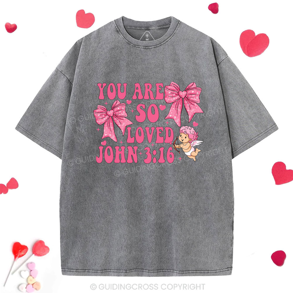 You Are So Loved Christian Washed T-Shirt