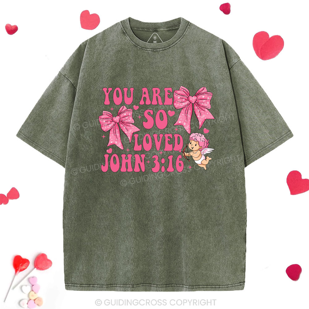 You Are So Loved Christian Washed T-Shirt