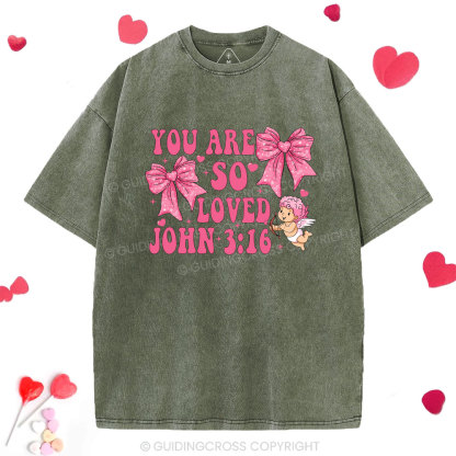 You Are So Loved Christian Washed T-Shirt