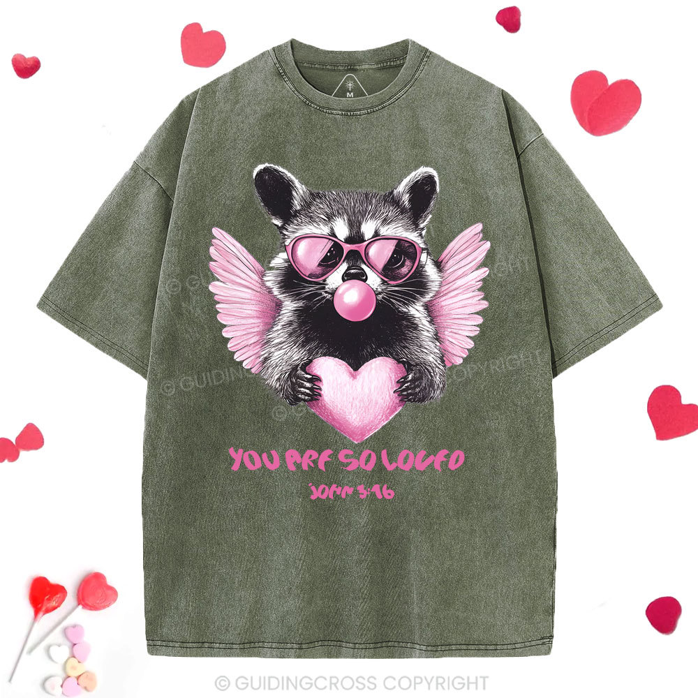 You Are So Loved  Christian Washed T-Shirt