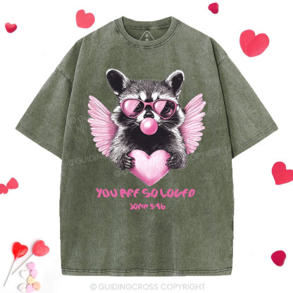 You Are So Loved  Christian Washed T-Shirt