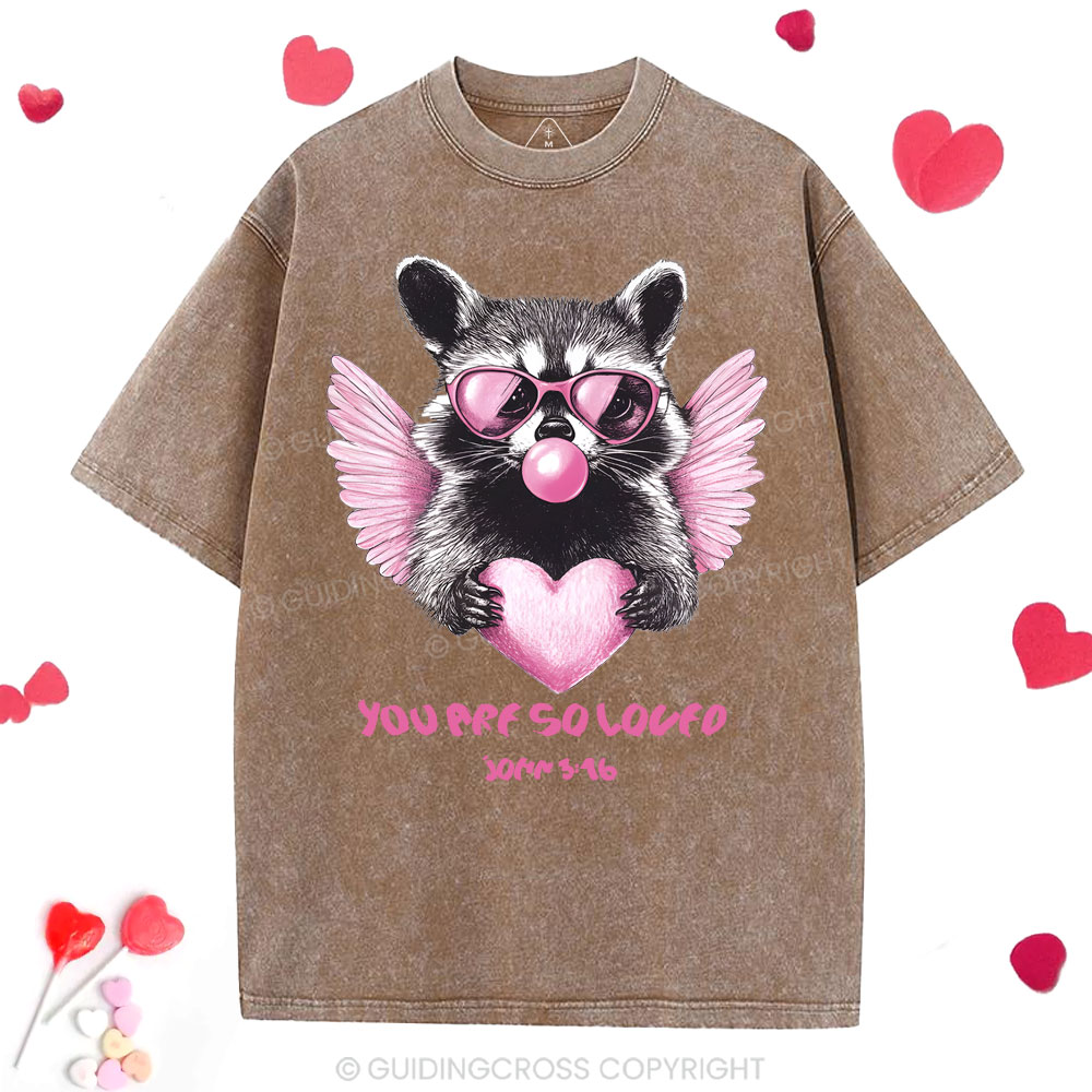 You Are So Loved  Christian Washed T-Shirt