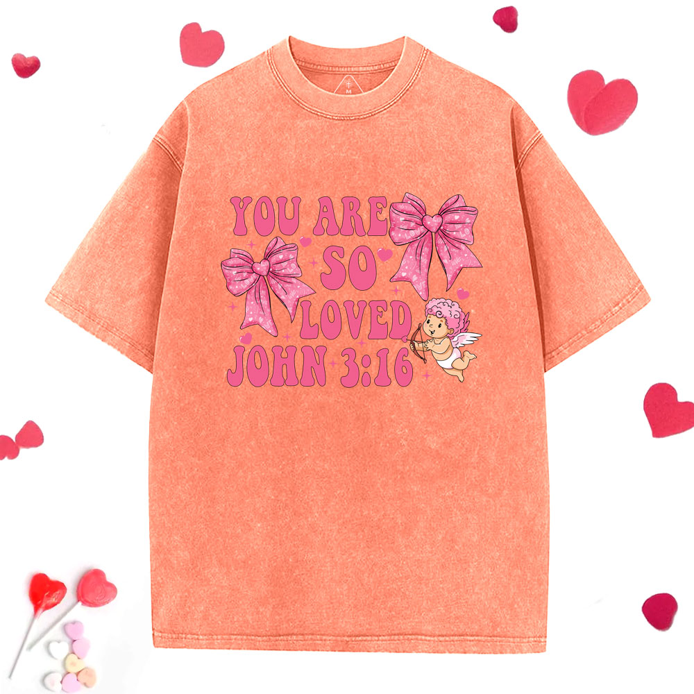 You Are So Loved Christian Washed T-Shirt