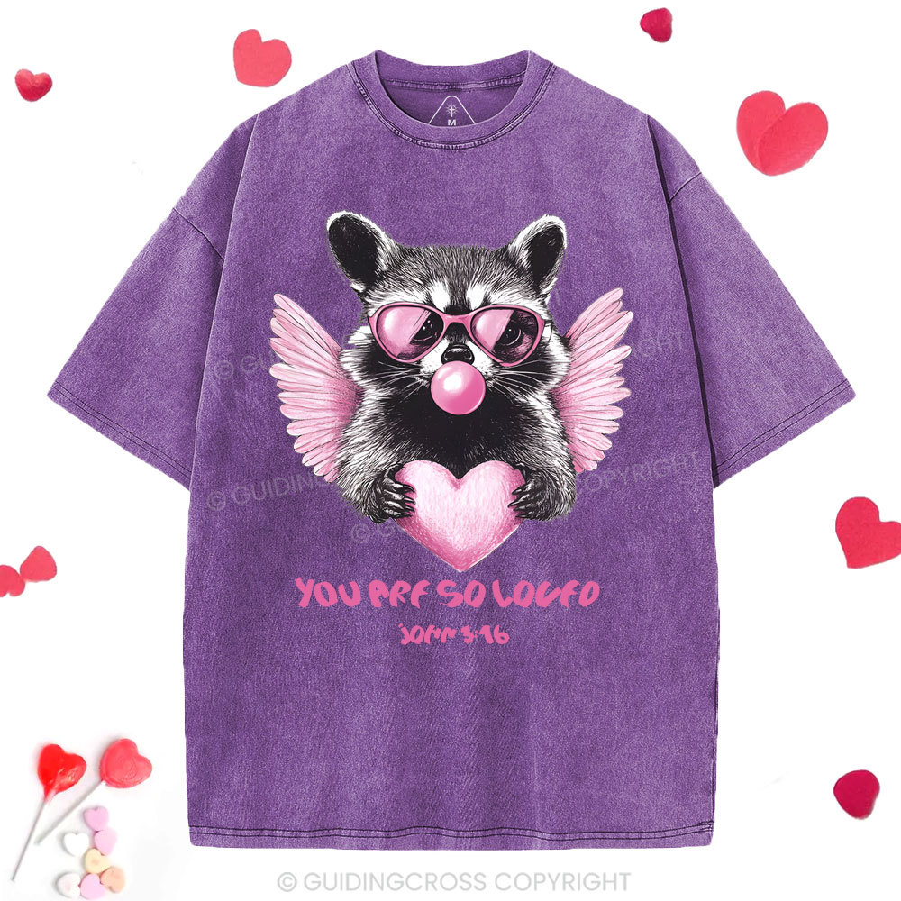 You Are So Loved  Christian Washed T-Shirt