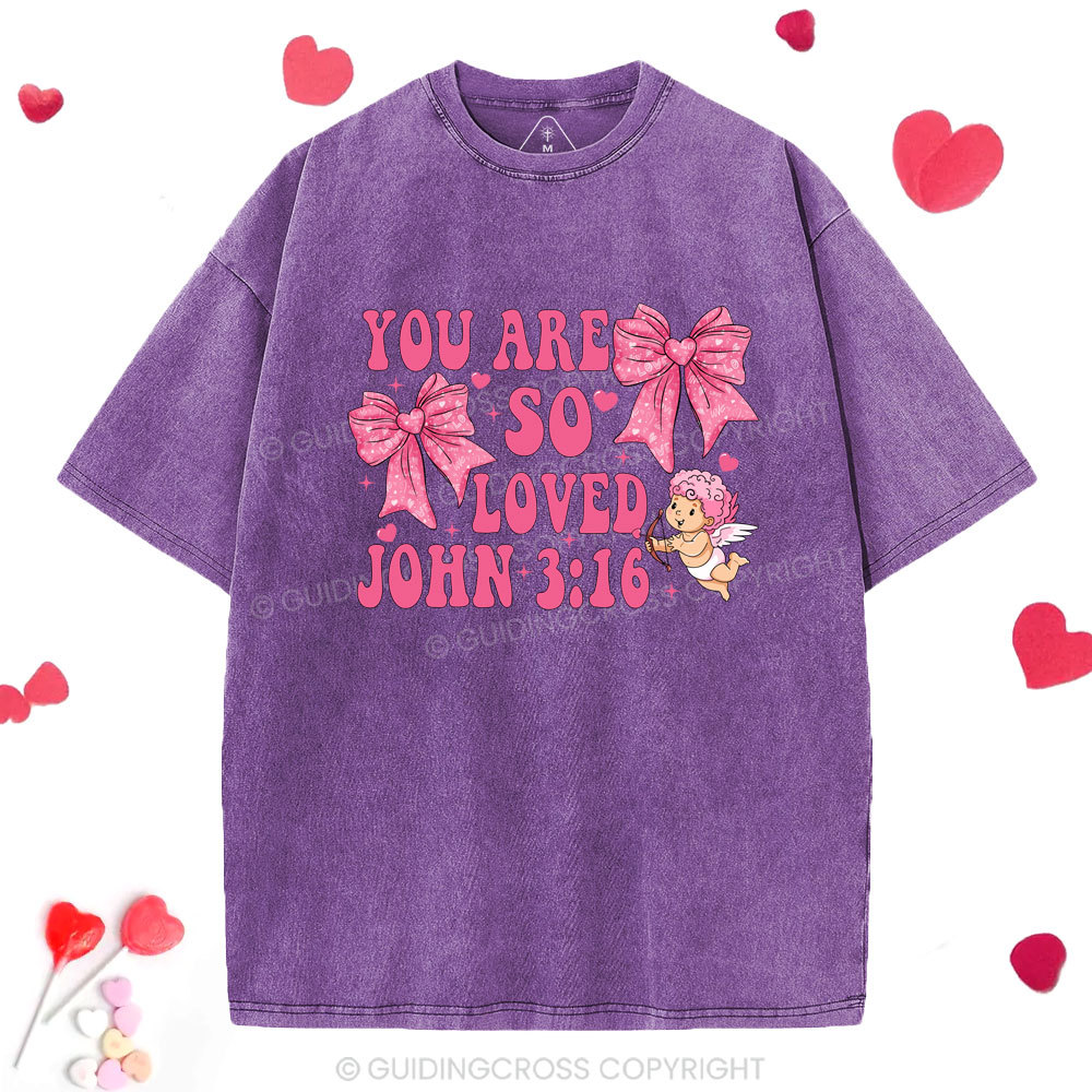 You Are So Loved Christian Washed T-Shirt
