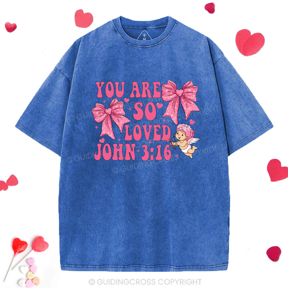 You Are So Loved Christian Washed T-Shirt