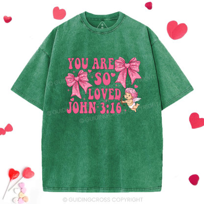 You Are So Loved Christian Washed T-Shirt