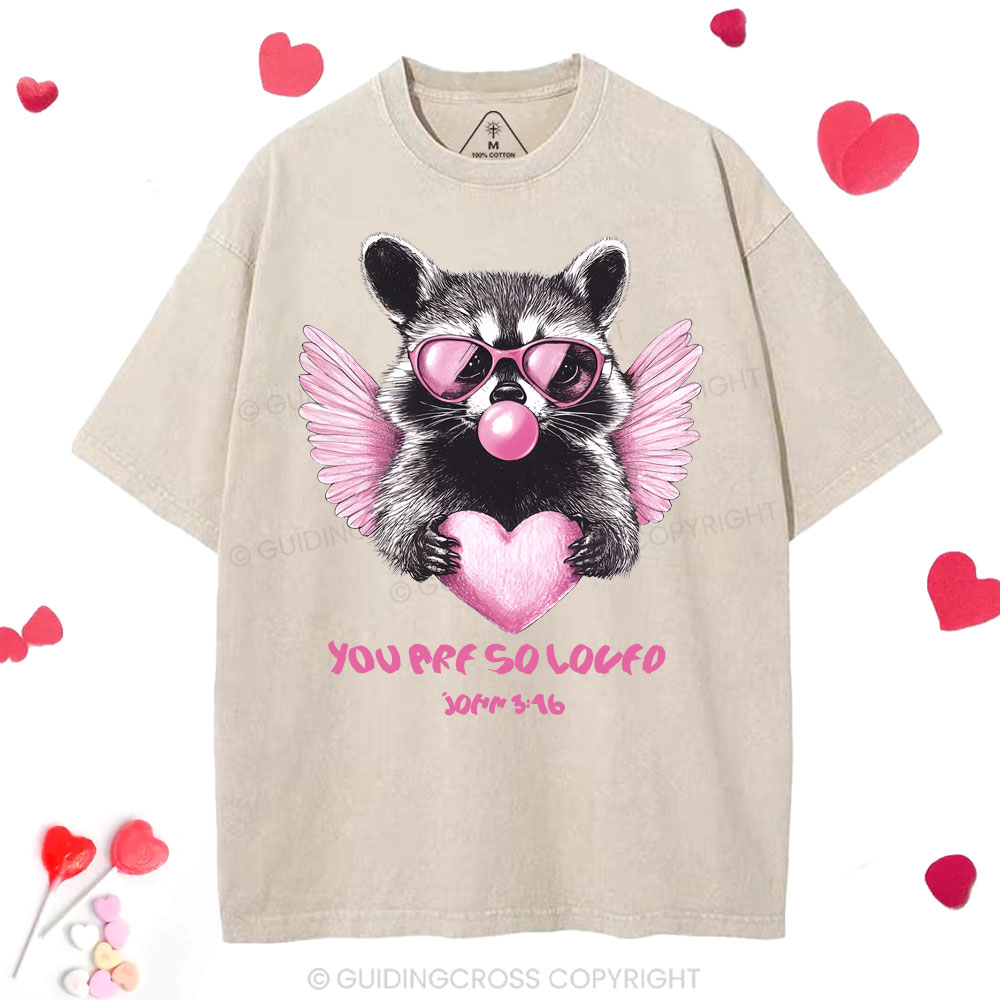 You Are So Loved  Christian Washed T-Shirt