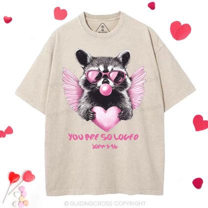 You Are So Loved  Christian Washed T-Shirt