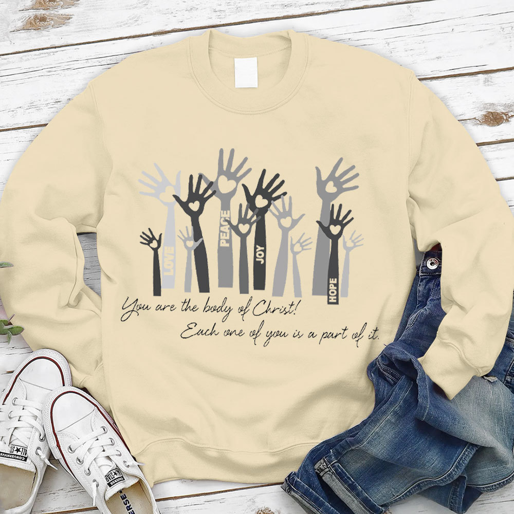 You Are The Body Of Christ Each One Of You Is Part Of It  Sweatshirt