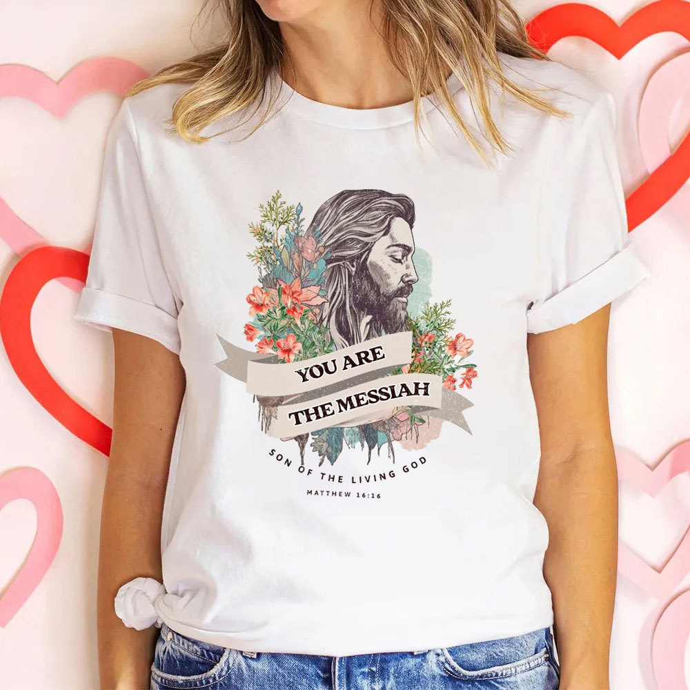You Are The Messiah Christian T-Shirt