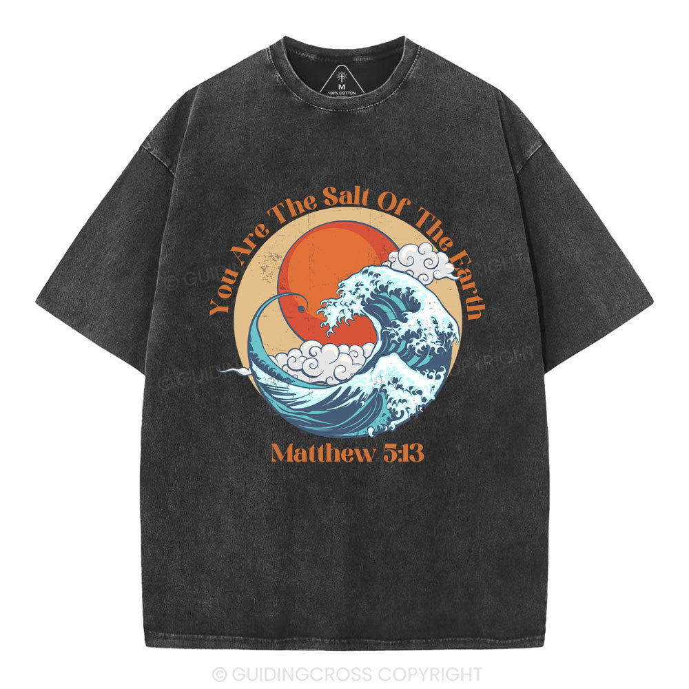 You Are The Salt Of The Earth Christian washed T-Shirt