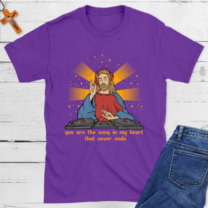 You Are The Song In My Heart That Never Ends Christian T-Shirt