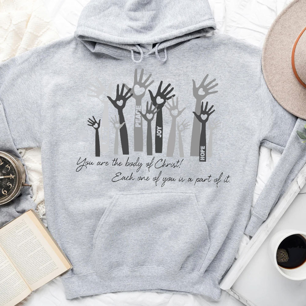 You AreaThe Body Of Christ Each One Of You Is Part Of It  Hoodie