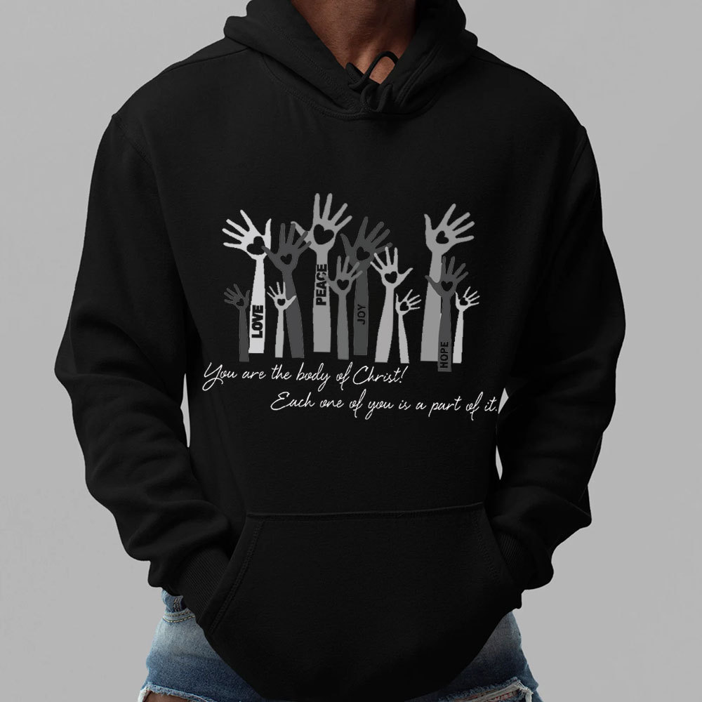 You AreaThe Body Of Christ Each One Of You Is Part Of It  Hoodie