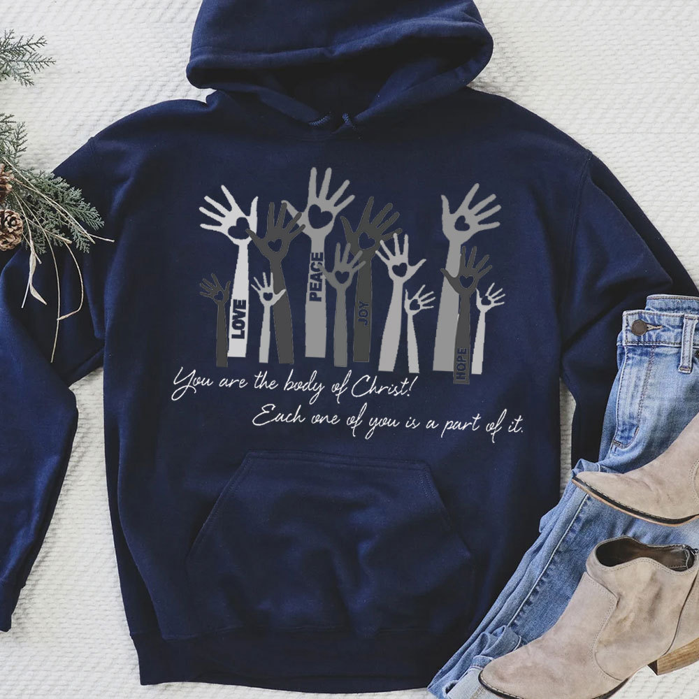 You AreaThe Body Of Christ Each One Of You Is Part Of It  Hoodie