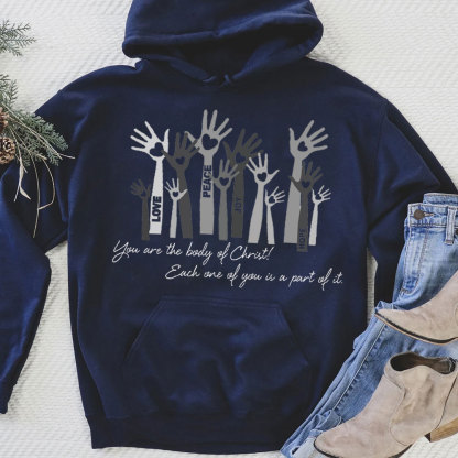 You AreaThe Body Of Christ Each One Of You Is Part Of It  Hoodie