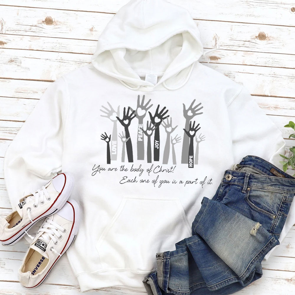 You AreaThe Body Of Christ Each One Of You Is Part Of It  Hoodie