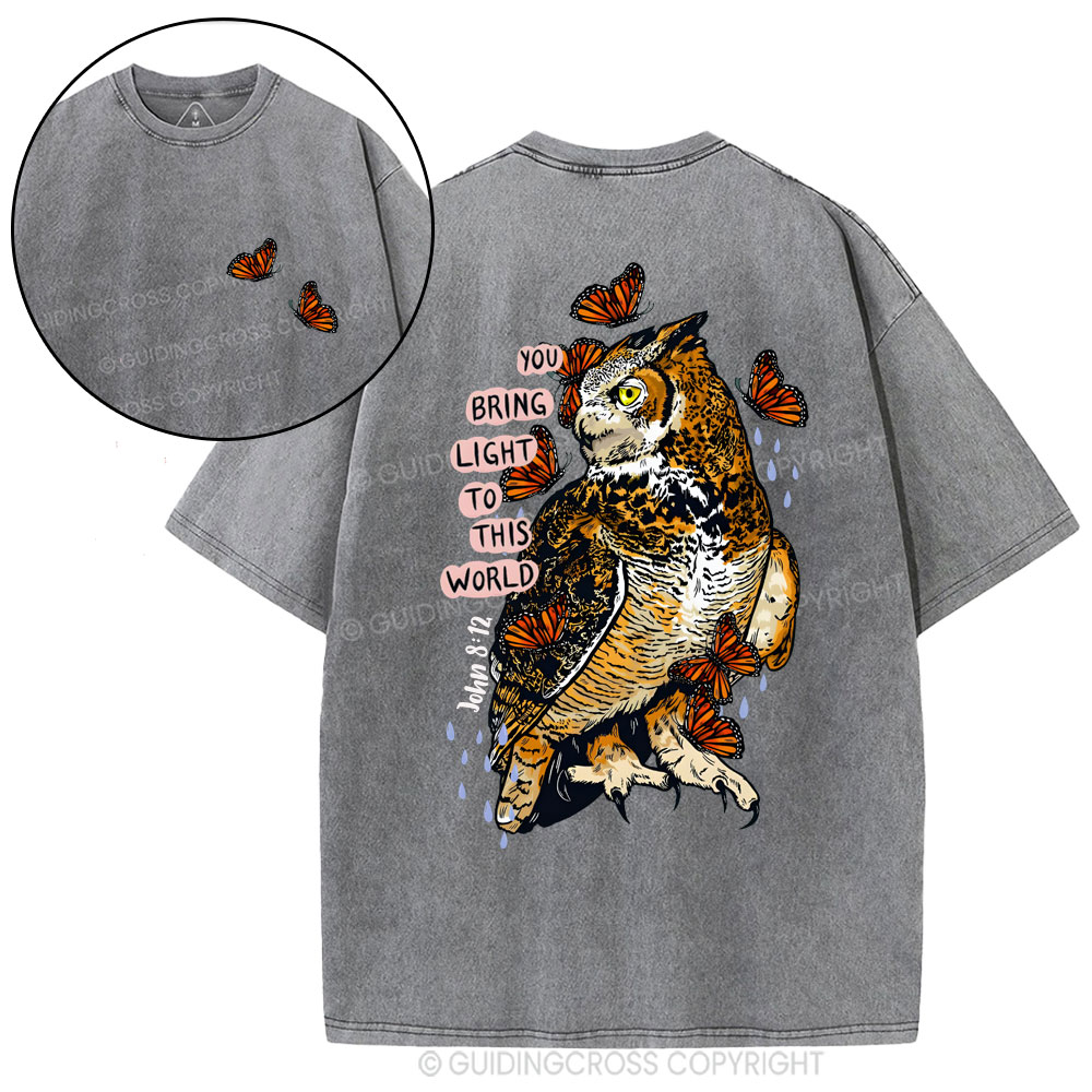 You Bring Light To This World Christian Washed T-Shirt