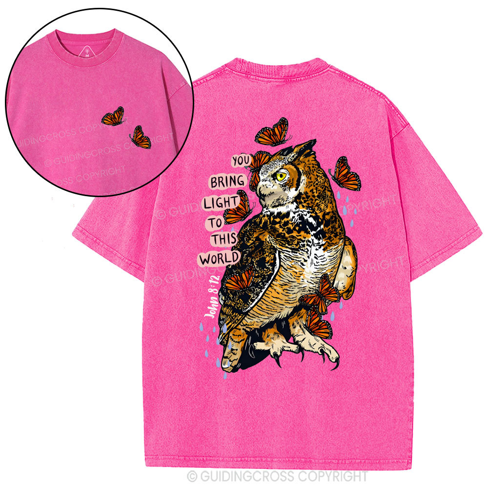 You Bring Light To This World Christian Washed T-Shirt