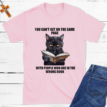 You Can Not Get  On The Same Page Christian T-Shirt
