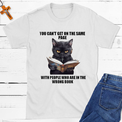 You Can Not Get  On The Same Page Christian T-Shirt