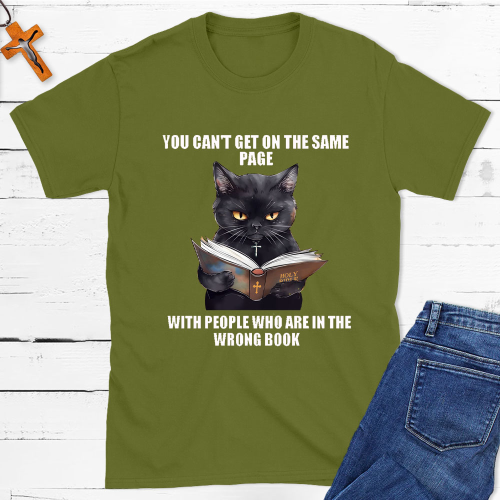 You Can Not Get  On The Same Page Christian T-Shirt
