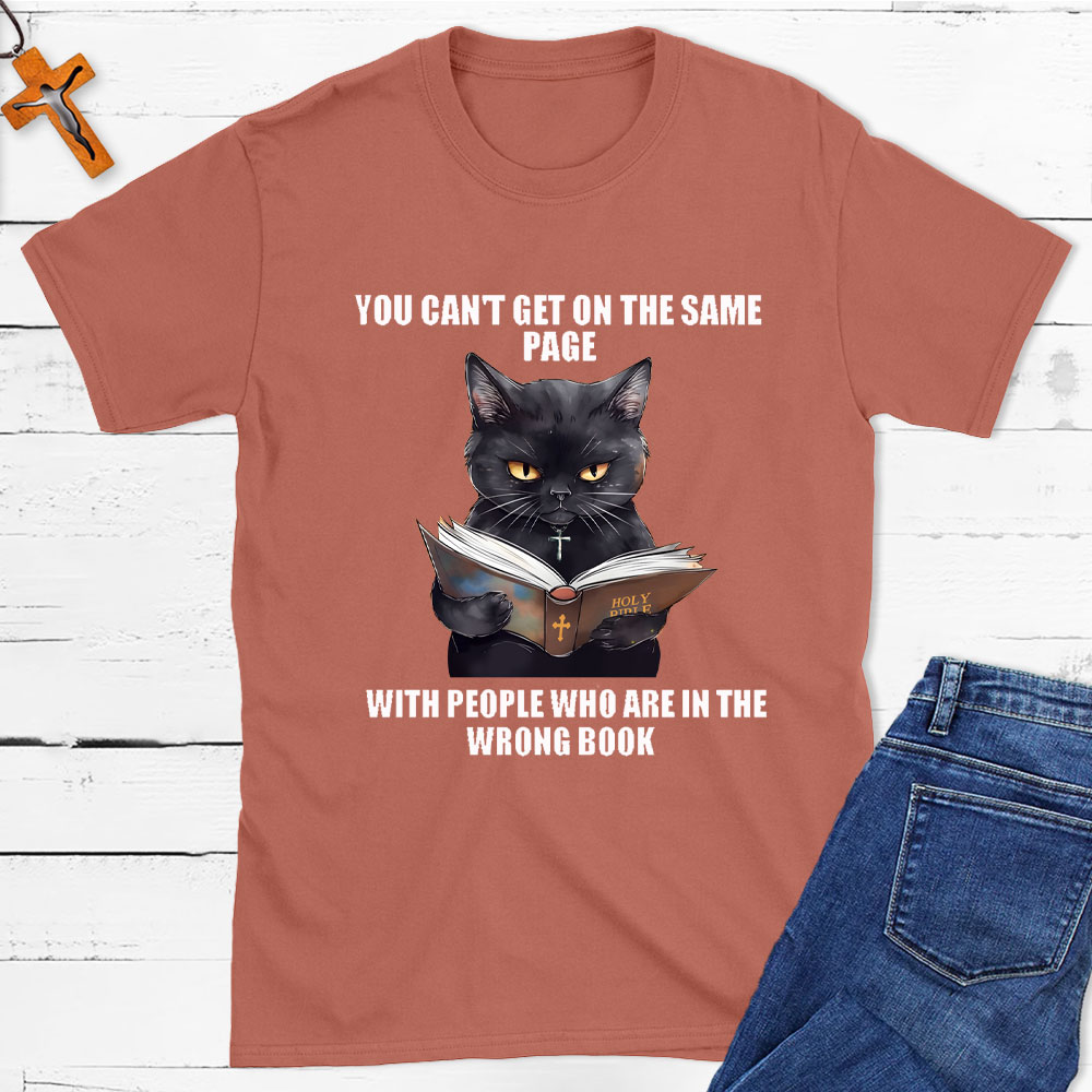 You Can Not Get  On The Same Page Christian T-Shirt