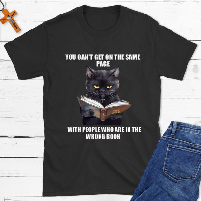 You Can Not Get  On The Same Page Christian T-Shirt