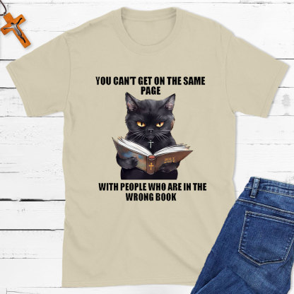 You Can Not Get  On The Same Page Christian T-Shirt