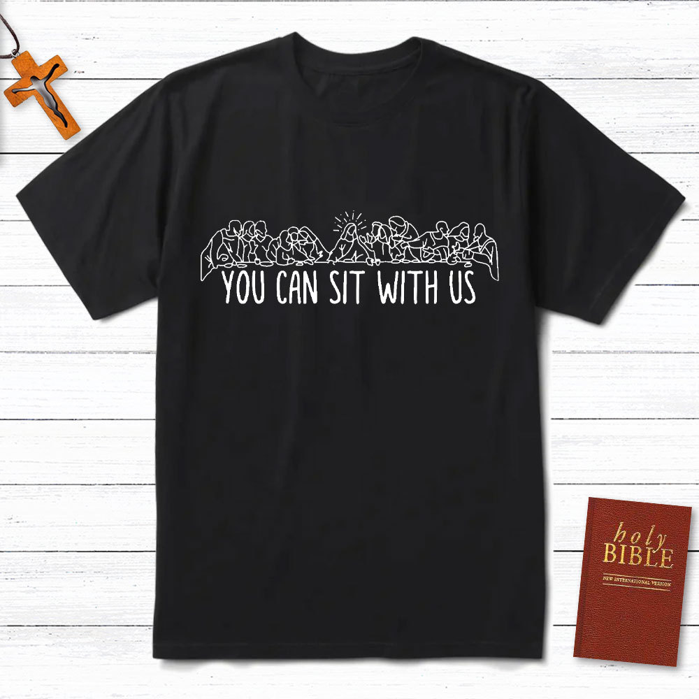 You Can Sit With Us Christian T-Shirt