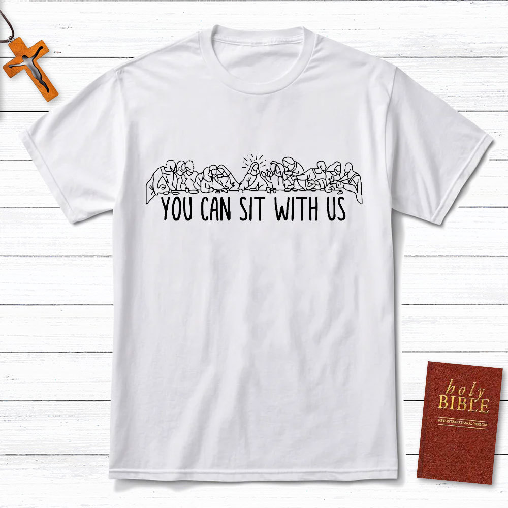 You Can Sit With Us Christian T-Shirt