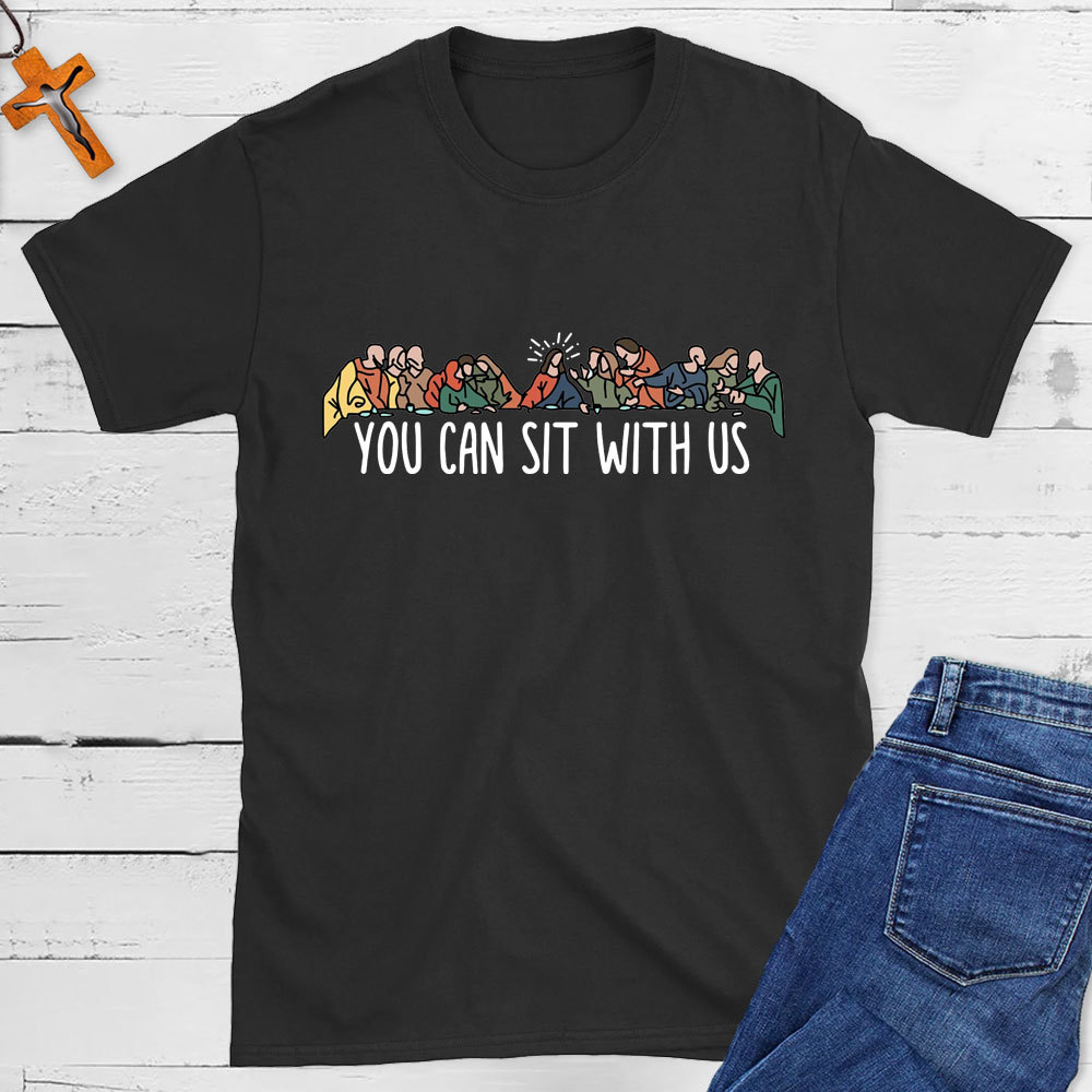 You Can Sit With Us Christian T-Shirt