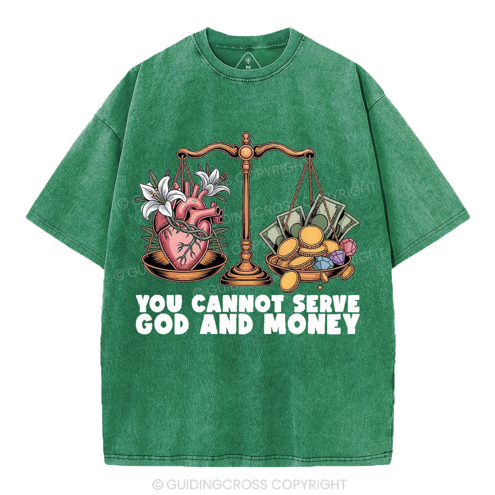 You Cannot Serve God And Money Christian Washed T-Shirt