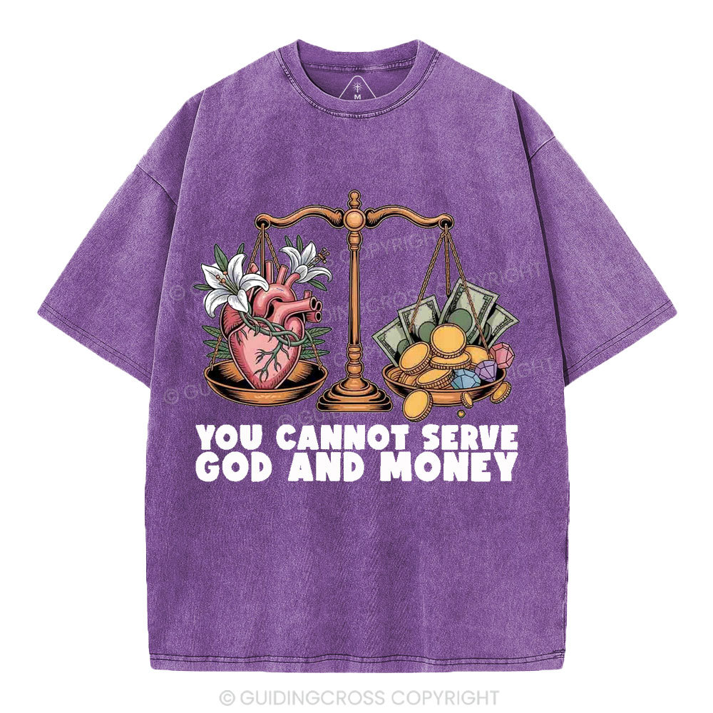 You Cannot Serve God And Money Christian Washed T-Shirt