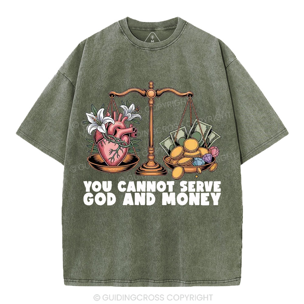 You Cannot Serve God And Money Christian Washed T-Shirt