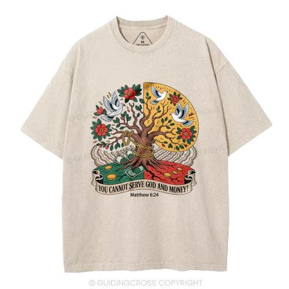 You Cannot Serve God And Money Tree Christian Washed T-Shirt
