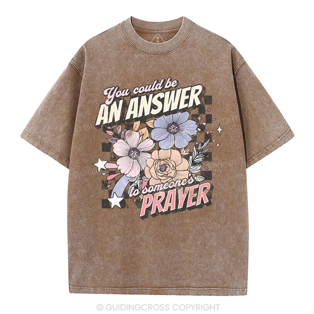 You Could Be An Answer To Someone's Prayer Christian Washed T-Shirt Sale - GuidingCross