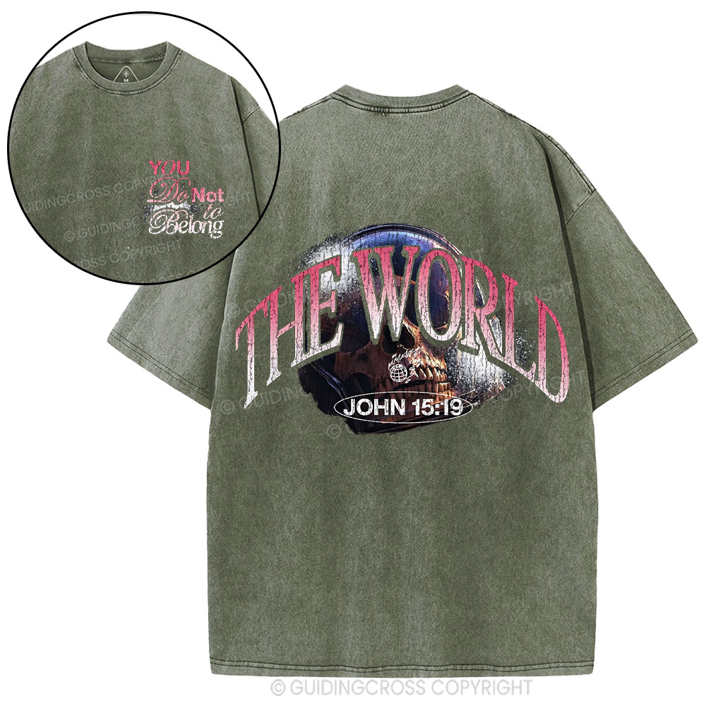 You Do Not Belong The World Christian Washed T-Shirt