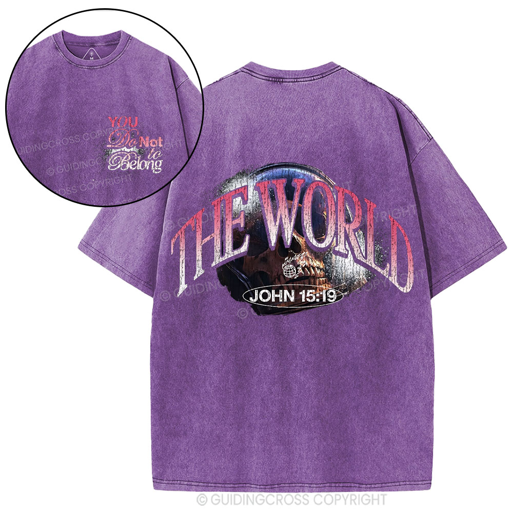 You Do Not Belong The World Christian Washed T-Shirt