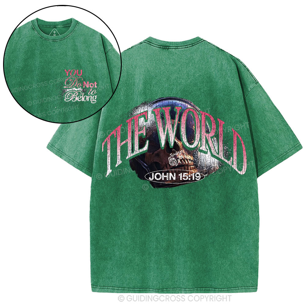 You Do Not Belong The World Christian Washed T-Shirt