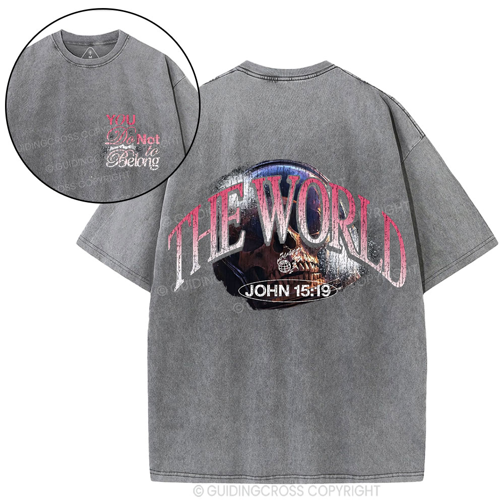 You Do Not Belong The World Christian Washed T-Shirt